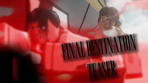 Final Destination Teaser 1 - A Roblox Animation