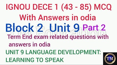 IGNOU DECE 1 MCQ with answers in odia#block2#unit9#part2#language development: learning to speak#