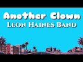 Another Clown | Leon Haines Band | Lyrics | HD