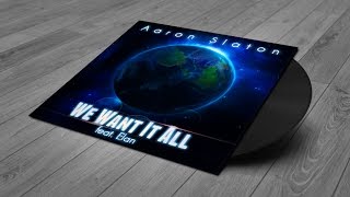 Aaron Slaton - We Want It All feat. Elan