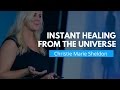 How to Receive Instant Healing From the Universe | Christie Marie Sheldon