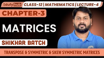📊 Class 12 ISC | Matrices | Transpose & Symmetric / Skew Symmetric Matrices✅ | Lecture-4 | SHIKHAR ​