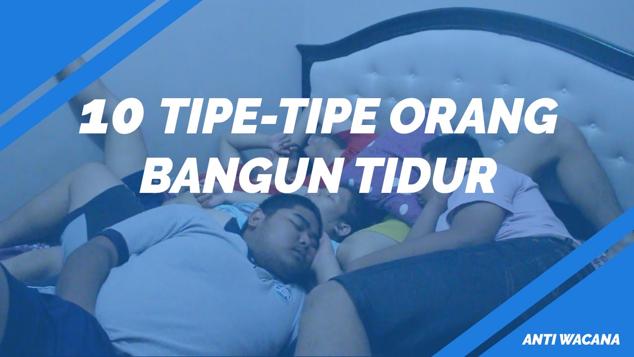 10 TIPE TIPE ORANG BANGUN TIDUR YouTube 10 TIPE TIPE ORANG BANGUN TIDUR YouTube