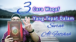 3 Cara Waqaf Yang Tepat Dalam Surah Al-Fatihah