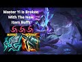 MASTER YI IS BROKEN WITH THE NEW ITEM BUFFS MASTER YI IS BROKEN WITH THE NEW ITEM BUFFS