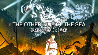 Attack on Titan OST   The Other Side of The Sea   Orchestral Cover