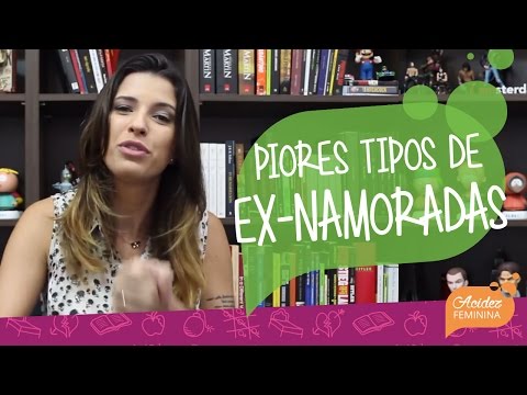 7 Piores tipos de Ex Namoradas