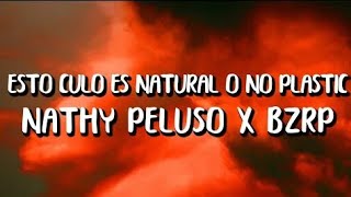 im a nasty girl, fantastic, este cule es natural o no plastic (Letra/Lyrics) - Nathy Peluso x Bzrp