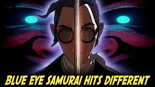 Blue Eye Samurai Hits Different