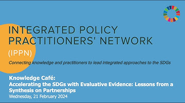 IPPN Knowledge Café: Accelerating the SDGs with the Evaluative Evidence - Lessons from A Synthesis