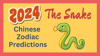 Snake 2024 Chinese Zodiac Predictions | Chinese Horoscope