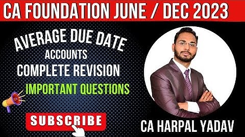 Average Due Date|| CA Foundation || Average Due Date Explain || CA Harpal Yadav || CA BATCH