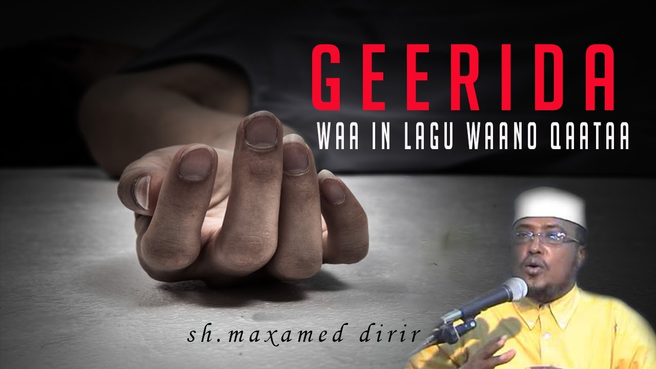GEERIDA WAA IN LAGU WAANO QATAA ᴴᴰ┇Sh. Maxamed Cumar Dirir