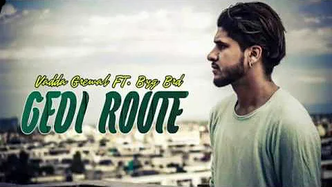 Gedi Route FULL SONG Vadda Grewal   Byg Byrd   Brand New Punjabi Songs 2017