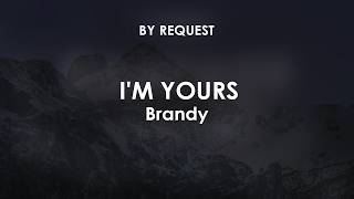 Im Yours | Brandy