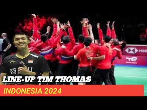 🔴LINE-UP TIM THOMAS 2024,Jhonatan Cristie, Anthony ginting, Fajar rian Ardianto, Leo/Daniel Dsb