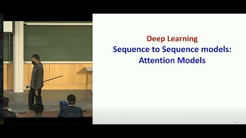 Lecture 18: Sequence to Sequence models  Attention Models