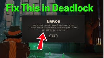 Fix Deadlock Error: You are not currently signed in to Steam