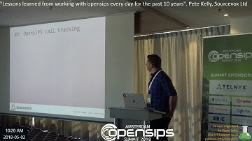 "Lessons learned from working with OpenSIPS every day for the past 10 years". Pete Kelly, Sourcevox