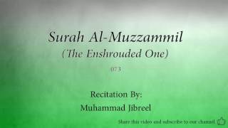 Surah Al Muzzammil The Enshrouded One   073   Muhammad Jibreel   Quran Audio