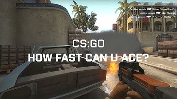 CS:GO - How Fast Can You Ace?