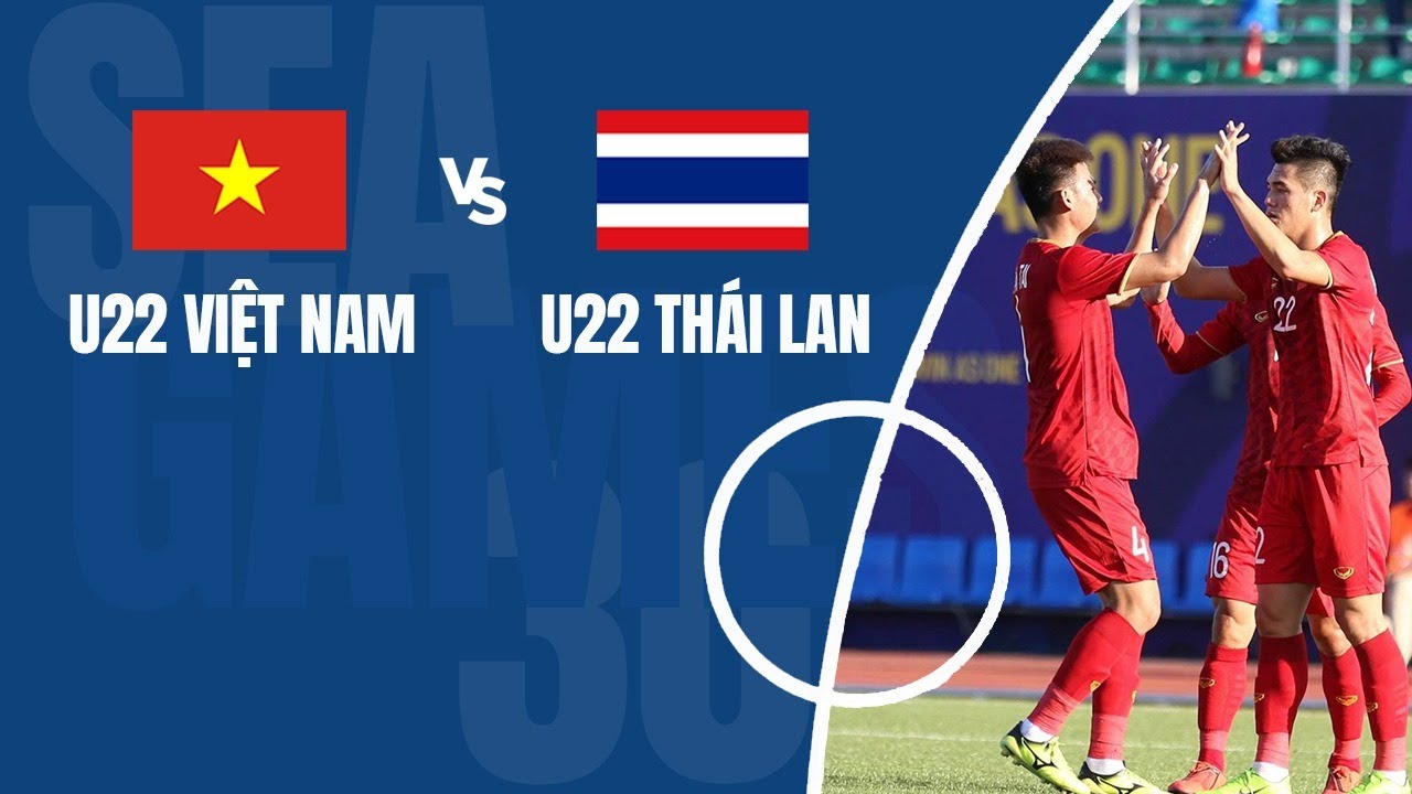 U22 Việt Nam vs U22 Thái Lan