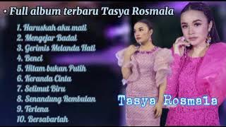 HARUSKAH AKU MATI - TASYA ROSMALA full album 2021