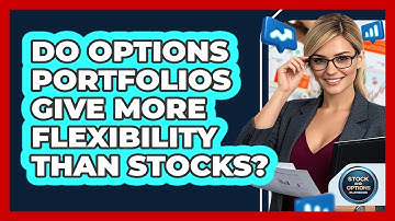 Do Options Portfolios Give More Flexibility Than Stocks? - Stock and Options Playbook