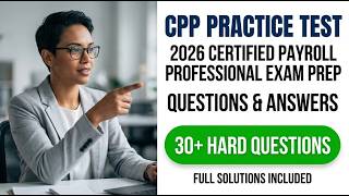 Pass the 2026 CPP Exam - Certified Payroll Professional Practice Questions and Answers