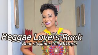 Best Of Alaine Full Mixtape 2023  Reggae Lovers & Rock  Alaine Best Songs Mix By. DjaywiZz