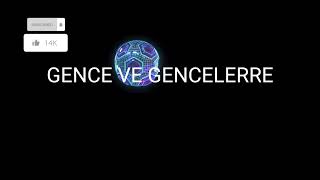 GENCE VE GENCELERE Resimi