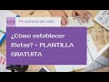¿Cómo establecer tus metas? | Descarga Plantilla GRATIS