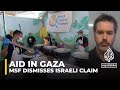 MSF dismisses Israeli claim aid worker killings were a ‘regrettable incident’