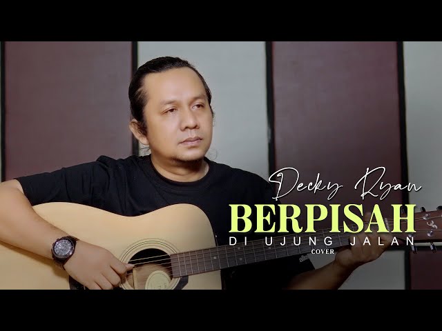 Berpisah Di Ujung Jalan - Sultan Cover By Decky Ryan class=