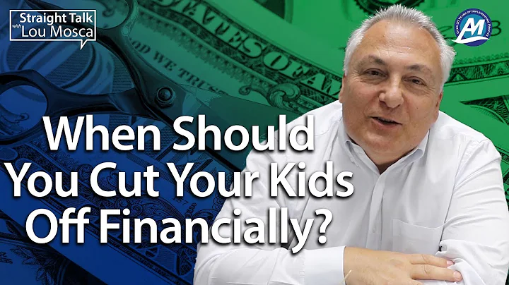 When to Cut Your Kids Off Financially | Straight Talk with Lou Mosca
