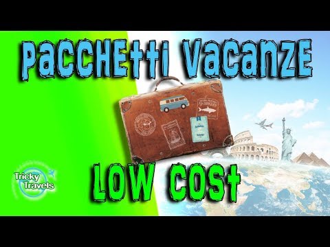 Viaggi low cost o Pacchetti vacanze low cost?