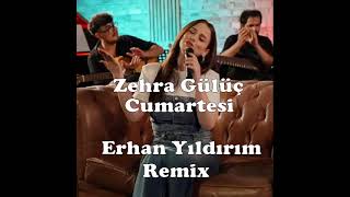 Zehra Gülüç - Cumartesi (Erhan Yıldırım Remix) Resimi