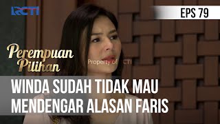 Perempuan Pilihan - Winda Sudah Tidak Mau Mendengar Alasan Faris