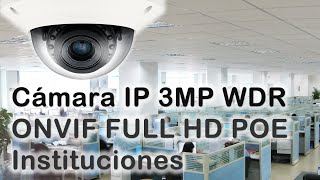 Camara IP 3MP WDR ONVIF FULL HD POE - Instituciones