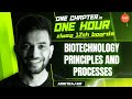 Biotechnology Principles & Processes | One Chapter in 60 Minutes | CBSE+NEET 2021/2022 |  Class 12