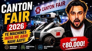 Canton Fair 2026: Battery Machines, Agriculture Tech & More 😱 | Prices That Will Shock You!