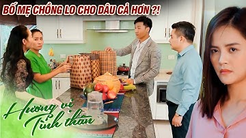 Thy mặt hằm hằm khi thấy bố mẹ chồng lo lắng cho Nam hơn cả mình | Hương vị tình thân #90