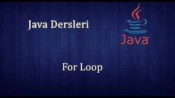 Java Dersleri - For Döngüsü