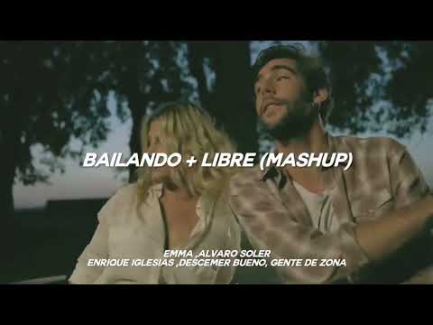 Bailando + Libre (MASHUP) – Emma,Alvaro Soler y Enrique Iglesias,Descemer Bueno,Gente De Zona
