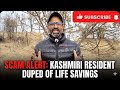 Scam Alert : Kashmiri Resident Duped of Life Savings