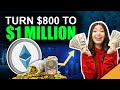 Become an Ethereum Millionaire (Turn $800 into $1 Million)