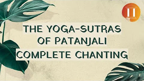 The Yoga-Sutras of Patanjali - Complete Chanting | With Sanskrit Sutra and English meaning