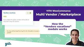 How the “Vendors vacations” module works - YITH WooCommerce Multi Vendor / Marketplace