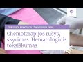 Kas yra chemoterapija jos rys skyrimo bdai  hematologinis toksikumas