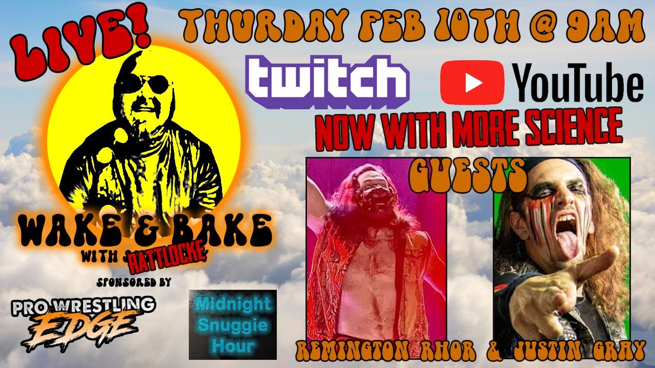 WAKE & BAKE w/ RATTLOCKE ft. Remington Rhor and Justin Gray